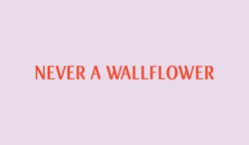Never a Wallflower